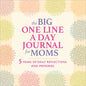 The Big One Line a Day Journal for Moms: 5 Years of Daily Reflections and Memories - Paperback