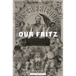 Our Fritz: Emperor Frederick III and the Political Culture of Imperial Germany - Hardcover
