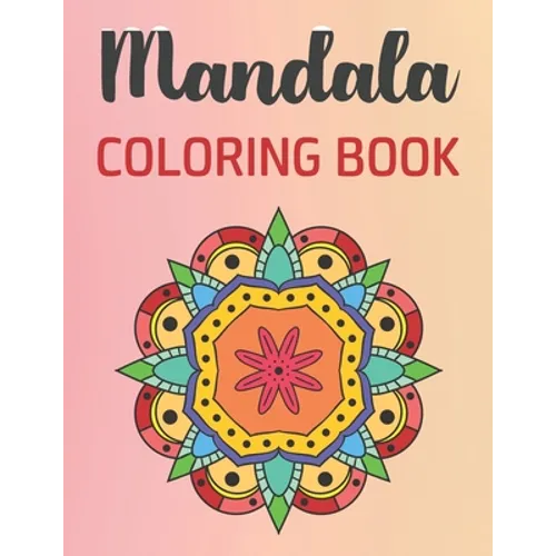Mandala Coloring Book: 30 Gorgeous Mandalas for Meditation, Stress Relief and Relaxation - Paperback