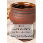The Sacraments: An Introduction - Paperback