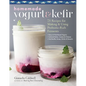 Homemade Yogurt & Kefir: 71 Recipes for Making & Using Probiotic-Rich Ferments - Paperback