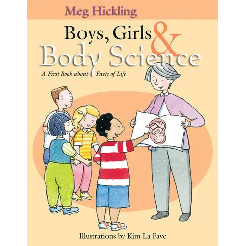 Boys, Girls & Body Science: A First Book about Facts of Life - Hardcover