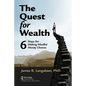 The Quest for Wealth: 6 Steps for Making Mindful Money Choices - Paperback