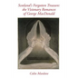 Scotland's Forgotten Treasure: the Visionary Romances of George MacDonald - Paperback