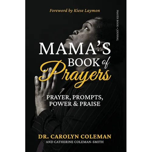 Mama's Book of Prayers: Prayer, Prompts, Power and Praise - Paperback