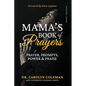 Mama's Book of Prayers: Prayer, Prompts, Power and Praise - Paperback