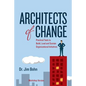 Architects of Change: Practical Tools to Build, Lead and Sustain Organizational Initiatives - Paperback