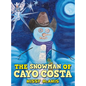 The Snowman of Cayo Costa - Hardcover