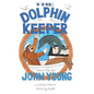 The Dolphin Keeper - Hardcover