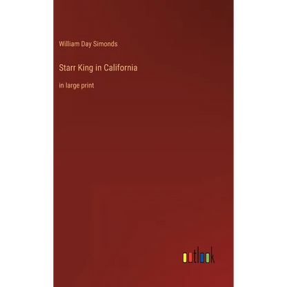 Starr King in California: in large print - Hardcover