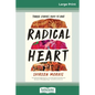 Radical Heart (16pt Large Print Edition) - Paperback