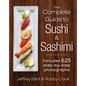 The Complete Guide to Sushi and Sashimi: Includes 625 Step-By-Step Photographs - Spiral