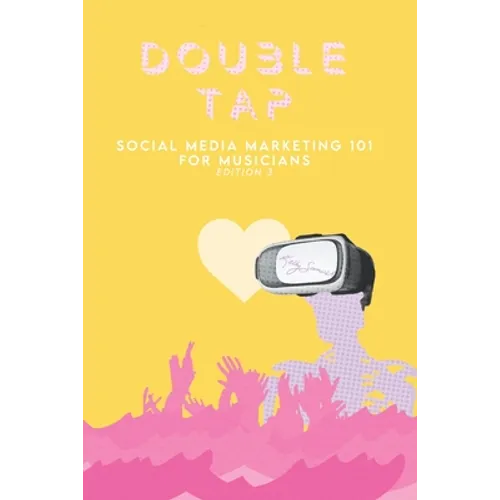 Double Tap: Social Media Marketing 101 for Musicians - Paperback