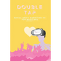 Double Tap: Social Media Marketing 101 for Musicians - Paperback