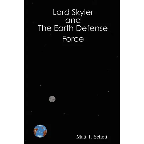 Lord Skyler & the Earth Defense Force - Paperback