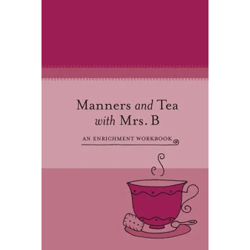Manners and Tea with Mrs. B: An Enrichment Workbook - Paperback