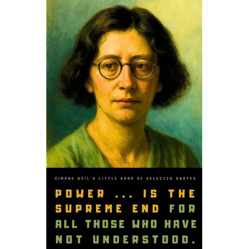 Simone Weil's Little Book of Selected Quotes - Paperback