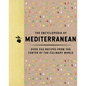The Encyclopedia of Mediterranean: Over 350 Recipes from the Center of the Culinary World - Hardcover