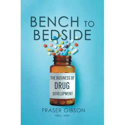 Bench to Bedside: The Business of Drug Development - Paperback