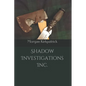 Shadow Investigations Inc. - Paperback