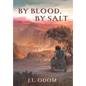 By Blood, By Salt - Hardcover