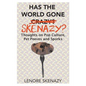 Has the World Gone Skenazy?: Thoughts on Pop Culture, Pet Peeves and Sporks - Paperback