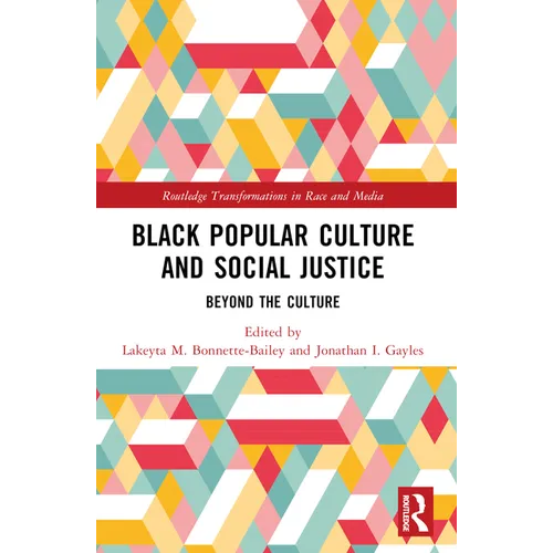 Black Popular Culture and Social Justice: Beyond the Culture - Paperback