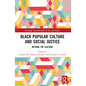 Black Popular Culture and Social Justice: Beyond the Culture - Paperback