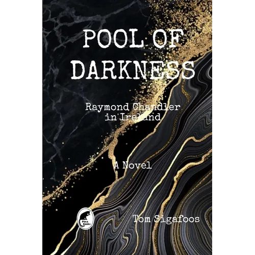 Pool of Darkness: Raymond Chandler in Ireland - Paperback