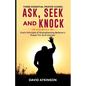 Three Essential Prayer Guides: Ask, See and Knock: God's Principle of Strengthening Believer's Prayer for Sure Answer - Paperback