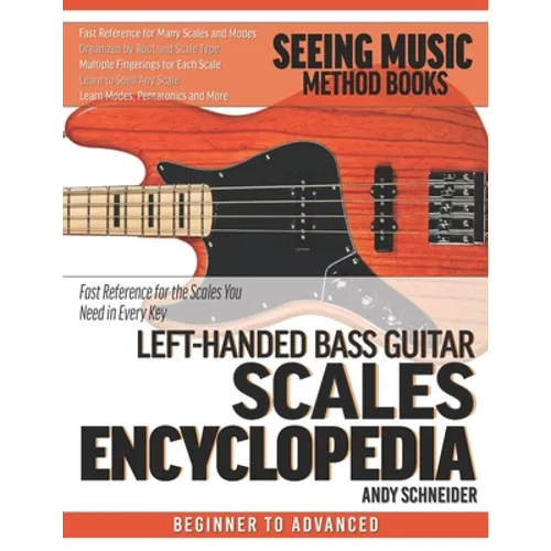 Left-Handed Bass Guitar Scales Encyclopedia: Fast Reference for the Scales You Need in Every Key - Paperback