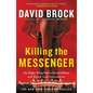 Killing the Messenger: The Right-Wing Plot to Derail Hillary and Hijack Your Government - Paperback