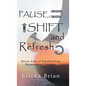 Pause, Shift and Refresh: Seven Arts of Establishing Harmonious Oneness - Hardcover