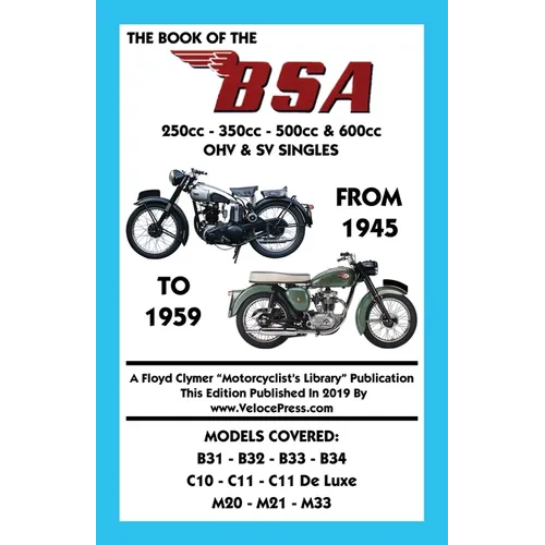 BOOK OF THE BSA (GROUPS B, C & M) 250cc - 350cc - 500cc & 600cc OHV & SV SINGLES FROM 1945 TO 1959 - Paperback