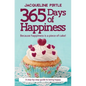 365 Days of Happiness: Because happiness is a piece of cake! - Paperback
