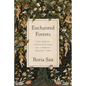 Enchanted Forests: The Poetic Construction of a World Before Time - Hardcover