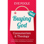 Buying God: Consumerism and Theology - Paperback