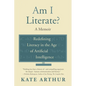 Am I Literate?: Redefining Literacy in the Age of Artificial Intelligence - Paperback