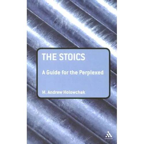 The Stoics: A Guide for the Perplexed - Paperback