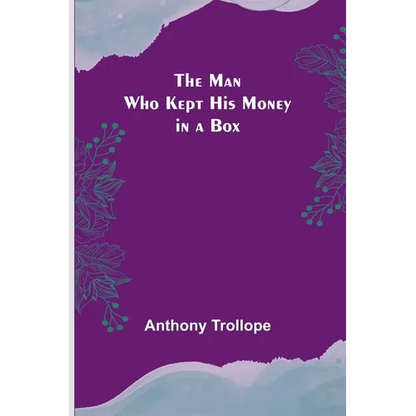 The Man Who Kept His Money in a Box - Paperback
