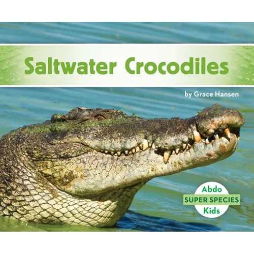 Saltwater Crocodiles - Library Binding