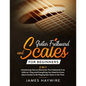 Guitar Scales and Fretboard for Beginners (2 in 1) Introducing How to Memorize The Fretboard In as Little as 1 Day and Everything You Need to Know Abo - Paperback