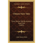 Chinese Fairy Tales: Forty Stories Told By Almond-Eyed Folk (1893) - Hardcover