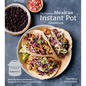 The Essential Mexican Instant Pot Cookbook: Authentic Flavors and Modern Recipes for Your Electric Pressure Cooker - Hardcover