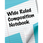 Wide Ruled Composition Notebook - Paperback