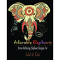 Adorable Elephant (Adult & kids): Stress Relieving Elephant designs! - Paperback