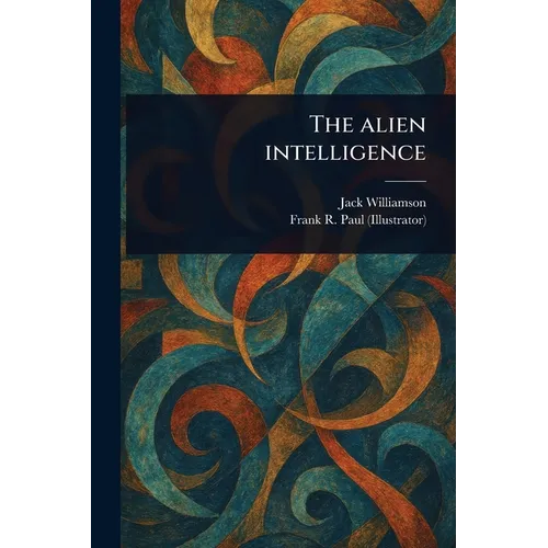 The Alien Intelligence - Paperback