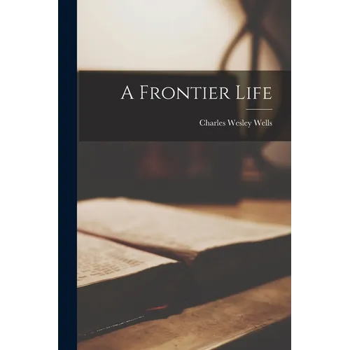 A Frontier Life - Paperback