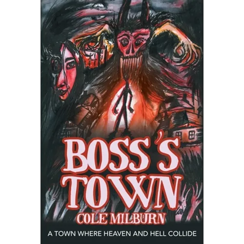 Boss's Town: A Town Where Heaven and Hell Collide - Paperback
