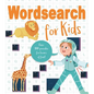 Wordsearch for Kids: Over 80 Puzzles for Hours of Fun! - Paperback